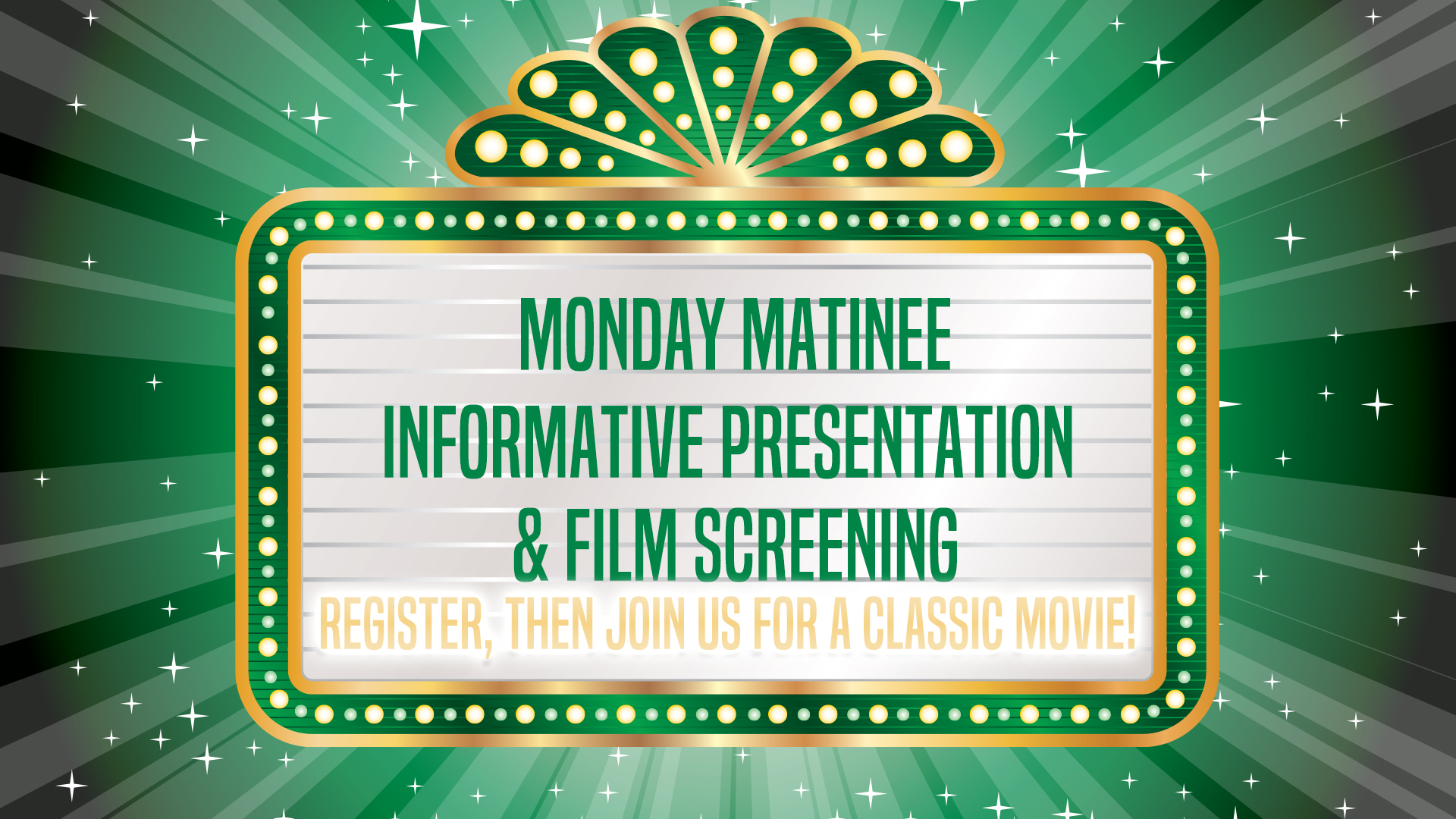 Green movie marquee with text reading Monday Matinee presentation and film showing