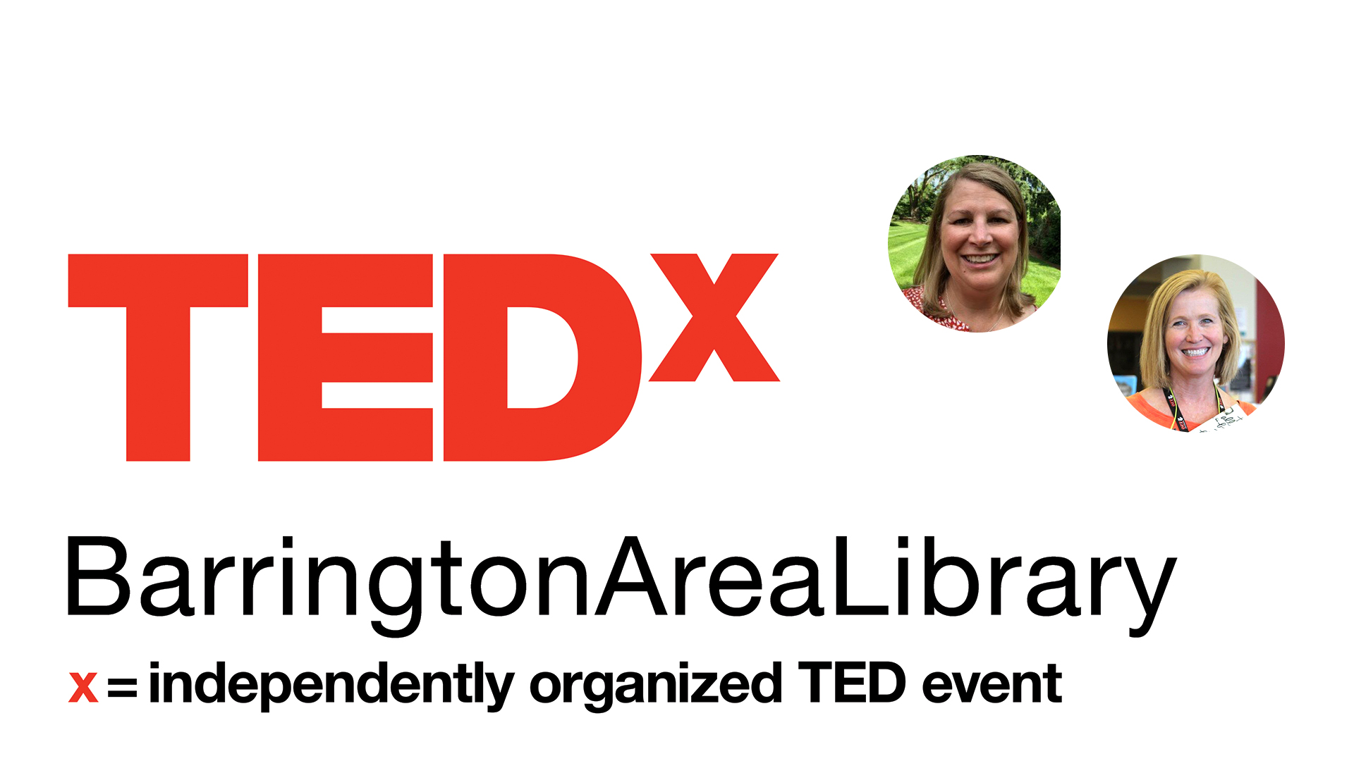 TEDx BarringtonAreaLibrary logo with round photographs of two female speakers